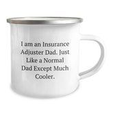 Christmas Unique Gifts for Insurance Adjuster Dad, 'I Am An Insurance Adjuster Dad. Just Like A Normal Dad Except Much Cooler.' Funny Camping Mug, Ideal Gift for Him - Image 2